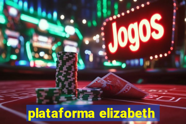 plataforma elizabeth